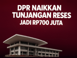 Kenaikan Tunjangan DPR Tuai Kritik Publik: “Tak Peka di Tengah Sulitnya Rakyat”